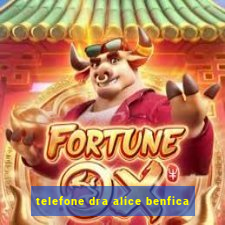 telefone dra alice benfica